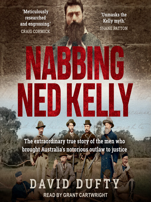 Title details for Nabbing Ned Kelly by David Dufty - Available